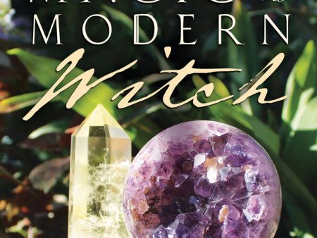 Crystal Magic for the Modern Witch For Discount